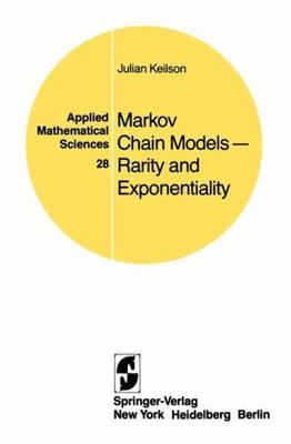 Markov Chain Models Rarity and Exponentiality by J. Keilson (English) Paperback