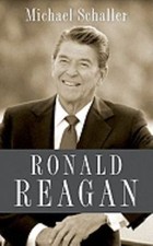 NEW Ronald Reagan 9780199751747 by Schaller, Michael