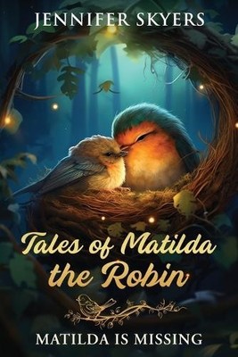 Jennifer Skyers Tales of Matilda the Robin (Taschenbuch)