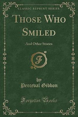 Those Who Smiled And Other Stories klassischer Nachdruck