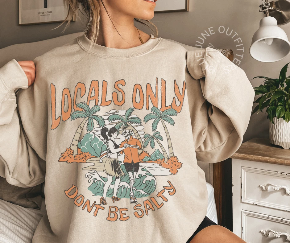 Locals Only Don't Be Salty Beach Life Sweatshirt