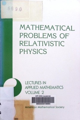 Mathematical problems of relativistic physics. Lectures in applied mathematics 2