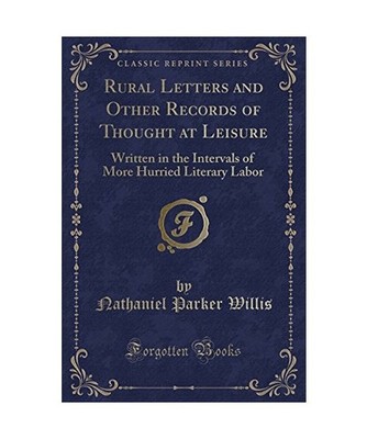 Rural Letters and Other Records of Thought at Leisure: Written in the Intervals 