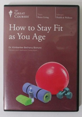 How to Stay Fit As You Age by Dr. Kimberlee Bonura (2013, 3 DVDs) Great Courses