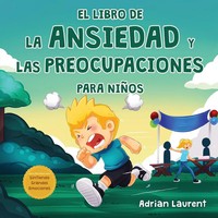 El Libro De La Ansiedad Y Las Preocupaciones Para NiñOs | Adrian Laurent | Buch