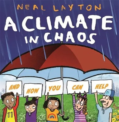 Eco Explorers: A Climate in Chaos: and how you can help Neal Layton Taschenbuch