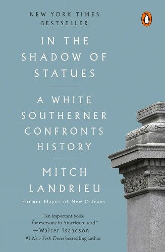Mitch Landrieu In The Shadow Of Statues (taschenbuch)