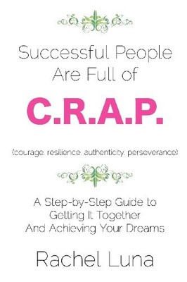 Successful People are Full of C.R.A.P.: ... by Luna, Rachel Paperback / softback