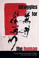 Struggles For The Human | Violent Legality And The Politics Of Rights | Coleman