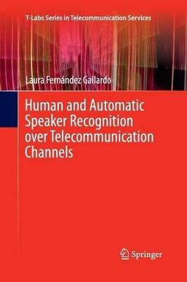 Human and Automatic Speaker Recognition over Telecommunicatio... - 9789811013195