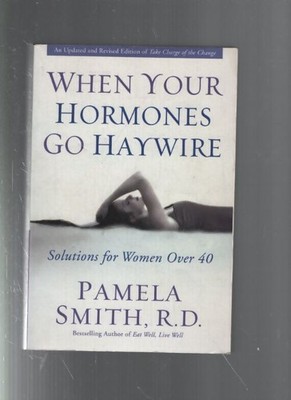 When your hormones go haywire: Solut... - Pamela M. Smith - V2202090