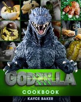 Kayce Baker - Godzilla The Official Cookbook - Hardback - G245Z
