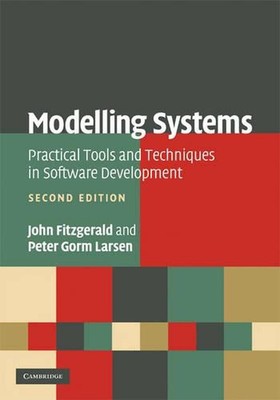 Modelling Systems: Practical Tools and Techniques in Software Development by Joh
