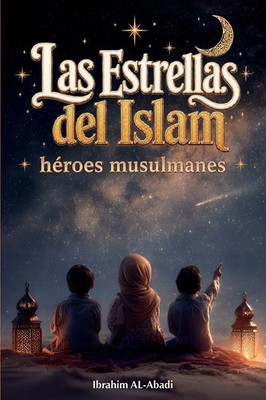 Las Estrellas del Islam - Cómo héroes musulmanes cambiaron el mundo Taschenbuch