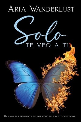 Solo te veo a ti by Aria Wanderlust (Spanish) Paperback Book