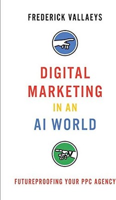 Digital Marketing in an AI World: Futureproofing Your PPC Agency