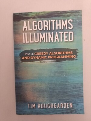 Roughgarden Algorithms Illuminated 3: Greedy Algorithms a. dynamic programming