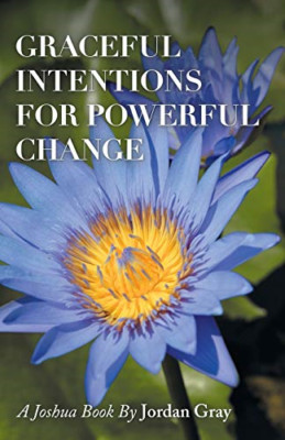 Graceful Intentions for Powerful Change - NEU Jordan Gray 2018