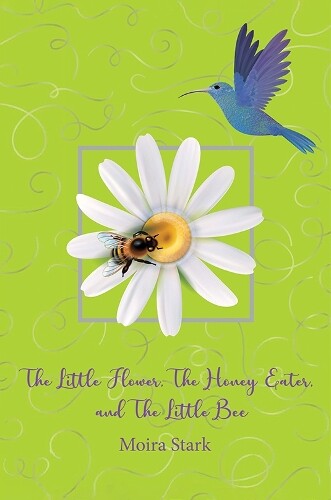 Moira Stark The Little Flower, The Honey Eater, and The  (Paperback) (UK IMPORT)
