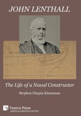 John Lenthall: The Life of a Naval Constructor (Color) by Kinnaman: New
