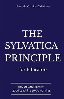 The Sylvatica Principle for Educators by Antonio Garrido Caballero Paperback Boo