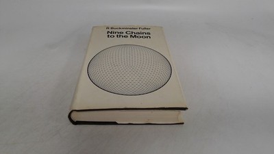 			Nine Chains to the Moon, Fuller, R.Buckminster, Jonathan Cape, 19		
