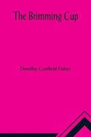 Dorothy Canfield Fisher | The Brimming Cup | Taschenbuch | Englisch (2021)