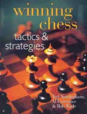 Winning Chess Tactics & Strategies, Lawrence, Al,Nottingham, Ted,Wade, Bob, 9780