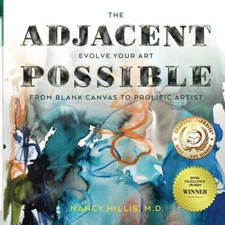 The Adjacent Possible: Evolve Your Art. from Blank Canvas to Prolific Artist (T,