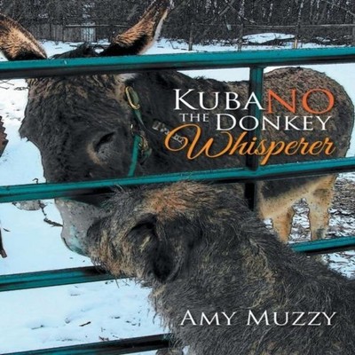 Kuba No the Donkey Whisperer Amy Muzzy Paperback Author Solutions