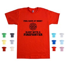 Feel Safe At Night Sleep With A Firefighter Fireman Volunteer Unisex T Shirt Feel Safe At Night Sleep With A Firefighter Fireman Volunteer Unisex T Shirt