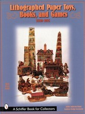 Antique Lithographed Paper Toys Games and Books 1880-1915 / Illustrated BOOK