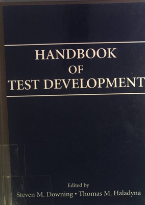 Handbook of Test Development. Downing, Steven M. and Thomas M. Haladyna: