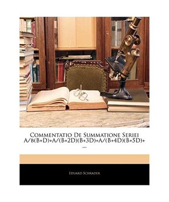 Commentatio de Summatione Seriei A/B[b]d]+A/[B+2d][B+3d]+A/[B+4d][B+5d]+ ..., Ed