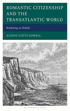Romantic Citizenship and the Transatlantic World: Bordering on British by Alison