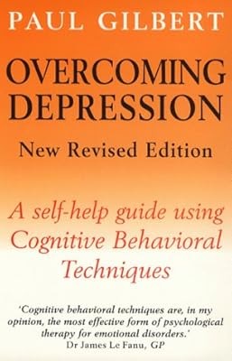 Overcoming Depression : a Self-help Guide Using Cognitive Behavioral Techniques,