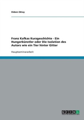 Oktay - Franz Kafkas Kurzgeschichte - Ein Hungerknstler oder Die Isol - E555z