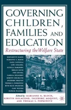 Governing Children, Families and Education: Restructuring the Welfare State by M