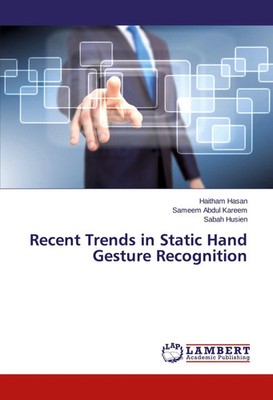 Haitham Hasan (u. a.) | Recent Trends in Static Hand Gesture Recognition | Buch
