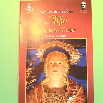 ALFIO PHILADELPH UND CIRINO DIE GESCHICHTE DER DREI HEILIGEN MÄRTYRER IN LENTINI