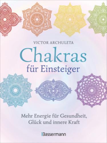 Thumbnail - Chakras Für Einsteiger - Mehr Energie Für Gesundheit, Glück Und Innere