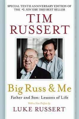 Big Russ & Me: Father & Son: Lessons of Life 9781602862623 by Tim Russert