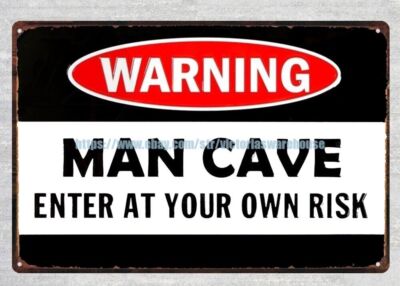 Warning Man Cave Enter At your Own Risk metal tin sign