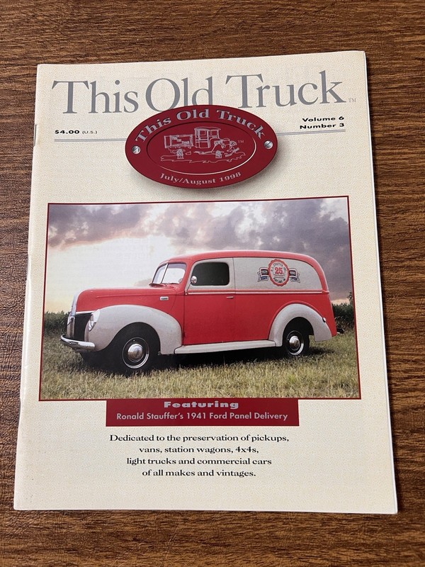 This Old Truck Magazine July/Aug 1999 Vol 6 No 3 1941 Ford Panel Delivery