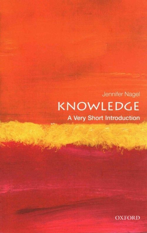 Knowledge : A Very Short Introduction by Jennifer Nagel (2014, Trade Paperback)