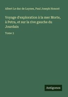 Albert Le Duc De Luynes (U. A.) | Voyage D'exploration à La Mer Morte, à...