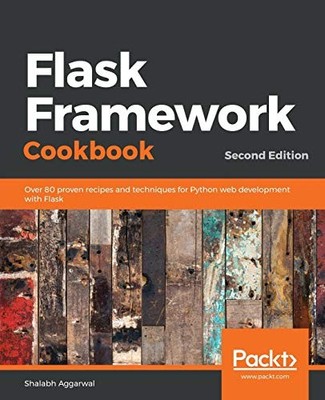 Flask Framework Cookbook: Over 80 pr... by Shalabh Aggarwal Paperback / softback