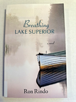 Breathing Lake Superior by Ron Rindo, former Library copy