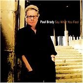 Image of Paul Brady - Say What You Feel (CD 2005) NEW AND SEALED
