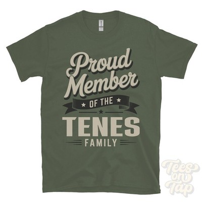 PROUD MEMBER OF THE TENES FAMILY T-SHIRT surname last name heritage ancestry